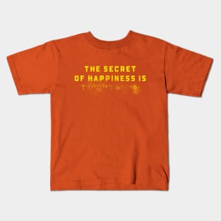 The Secret of Happiness (Y) Kids T-Shirt